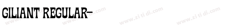 Giliant Regular字体转换 Giliant Regular字体转换